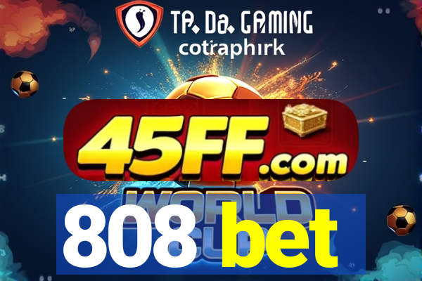 808 bet